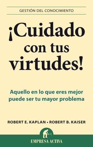 *¡CUIDADO CON TUS VIRTUDES!