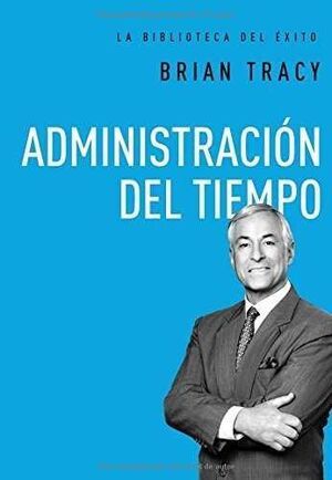 LA BIBLIOTECA DEL ÉXITO 9: ADMINISTRACIÓN DEL TIEMPO
