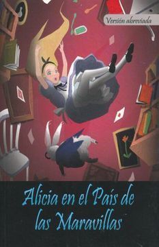 CLASICOS: ALICIA EN EL PAIS DE LAS MARAVILLAS (VERSION ABREVIADA)