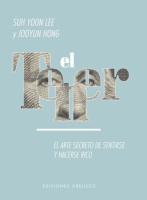 *EL TENER. EL ARTE SECRETO DE SENTIRSE Y HACERSE RICO ...