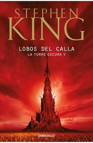 TORRE OSCURA 5: LOBOS DEL CALLA