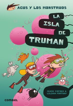 AGUS Y LOS MONSTRUOS 17: LA ISLA DE TRUMAN