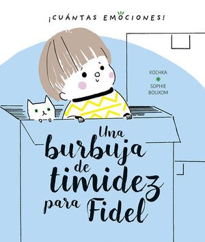 * UNA BURBUJA DE TIMIDEZ PARA FIDEL