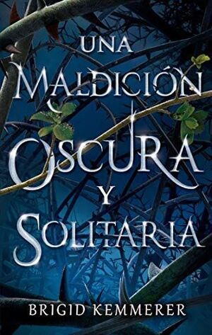 MALDICIÓN OSCURA 1: UNA MALDICIÓN OSCURA Y SOLITARIA