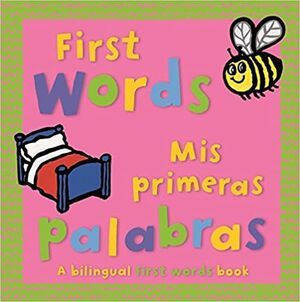 FIRST WORDS- MIS PRIMERAS PALABRAS BILINGÜE