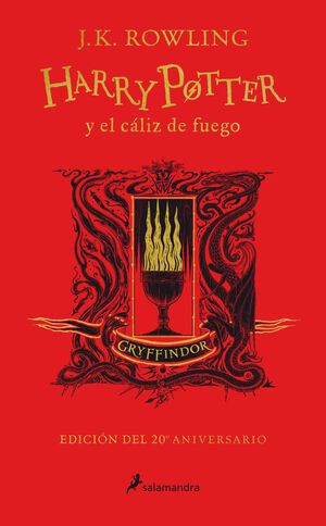 HARRY POTTER 4: EL CÁLIZ DE FUEGO (EDICIÓN GRYFFINDOR DE 20º ANIVERSARIO) (HARRY