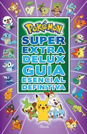 POKEMON. SUPER EXTRA DELUX. GUIA ESENCIAL DEFINITIVA