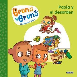 * BRUNA Y BRUNO: PAOLA Y EL DESORDEN