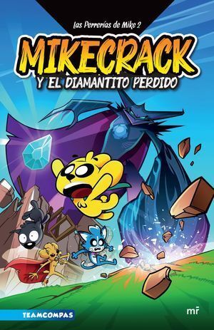 LAS PERRERIAS DE MIKE 2. MIKECRACK EN BUSCA DEL DIAMANTITO PERDIDO