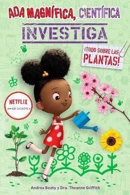 ADA MAGNIFICA, CIENTIFICA INVESTIGA: TODO SOBRE LAS PLANTAS