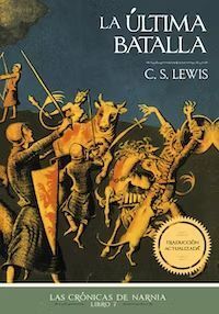CRONICAS DE NARNIA 7: LA ULTIMA BATALLA