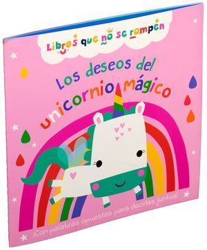 LOS DESEOS DEL UNICORNIO MAGICO. LIBROS QUE NO SE ROMPEN