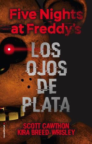 FIVE NIGHTS AT FREDDYS 1: OJOS DE PLATA (TAPA DURA)