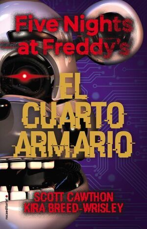 FIVE NIGHTS AT FREDDYS 3: EL CUARTO ARMARIO (TAPA DURA)