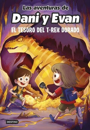 LAS AVENTURAS DE DANI Y EVAN 5: EL TESORO DEL T-REX DORADO TAPA DURA