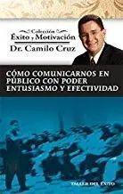CÓMO COMUNICARNOS EN PÚBLICO. CON PODER ENTUSIASMO Y EFECTIVIDAD