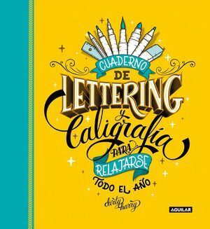 CUADERNO DE LETTERING Y CALIGRAFÍA PARA RELAJARSE TODO EL AÑO