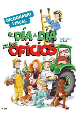 EL DIA A DIA DE LOS OFICIOS: DICCIONARIO VISUAL