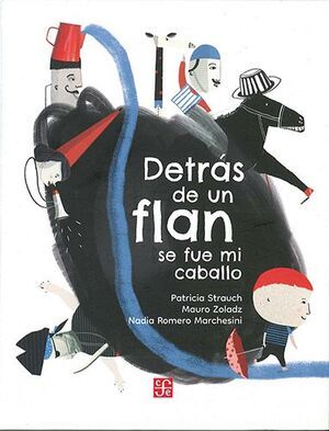 DETRÁS DE UN FLAN SE FUE MI CABALLO