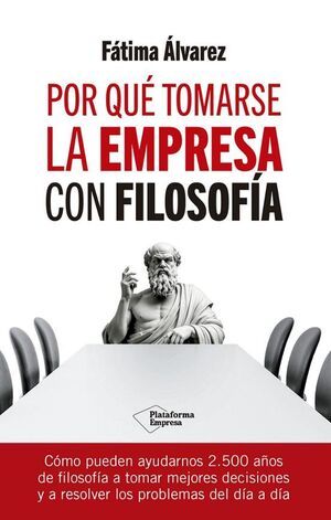 POR QUE TOMARSE LA EMPRESA CON FILOSOFÍA