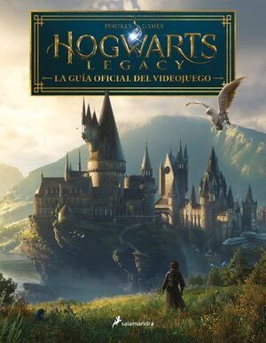 HOGWARTS LEGACY. LA GUÍA OFICIAL DEL VIDEOJUEGO