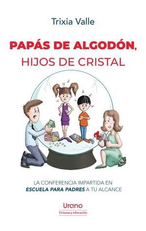 PAPÁS DE ALGODON, HIJOS DE CRISTAL