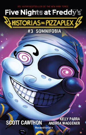 FIVE NIGHTS AT FREDDYS. HISTORIAS DEL PIZZAPLEX 3: SOMNIFOBIA