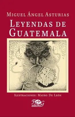 LEYENDAS DE GUATEMALA (ILUSTRADO)