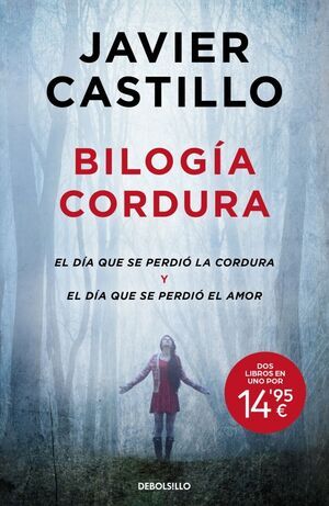 BILOGIA CORDURA (EL DÍA QUE SE PERDIÓ LA CORDURA  EL DÍA QUE SE PERDIÓ EL AMOR)