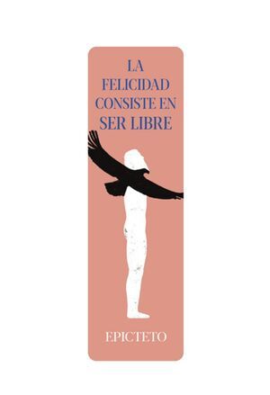 MARCAPÁGINAS - ¨LA FELICIDAD CONSISTE EN SER LIBRE¨