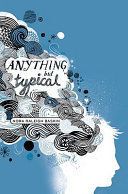 ANYTHING BUT TYPICAL