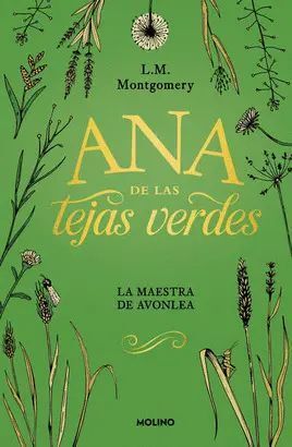 ANA DE LAS TEJAS VERDES 1: LA LLEGADA (TAPA DURA)