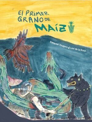 EL PRIMER GRANO DE MAÍZ