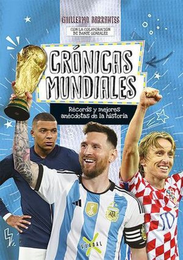 CRÓNICAS MUNDIALES. RECORDS Y MEJORES ANECDOTAS DE LA HISTORIA