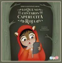 LO QUE NO TE CONTARON DE CAPERUCITA ROJA