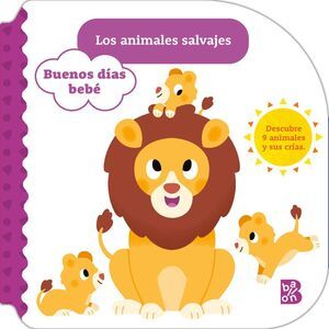 BUENOS DIAS BEBE: LOS ANIMALES SALVAJES