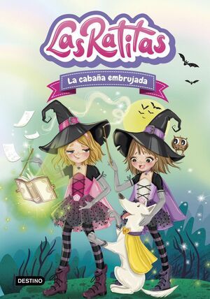 LAS RATITAS 9 : LA CABAÑA EMBRUJADA