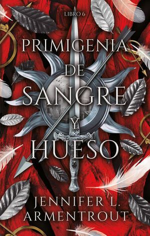 DE SANGRE Y CENIZAS 6: PRIMIGENIA DE SANGRE Y HUESO