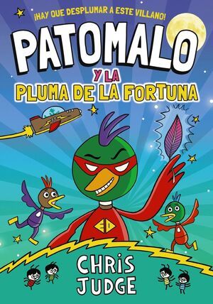 PATOMALO 1: PATOMALO Y LA PLUMA DE LA FORTUNA