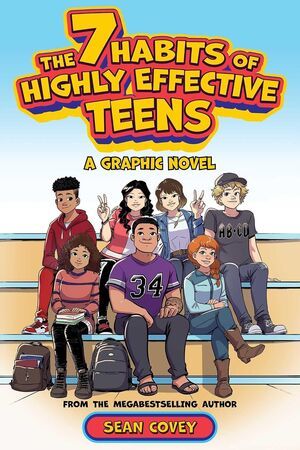 THE 7 HABITS OF HIGHLY EFFECTIVE TEENS (A GRAPHIC NOVEL)