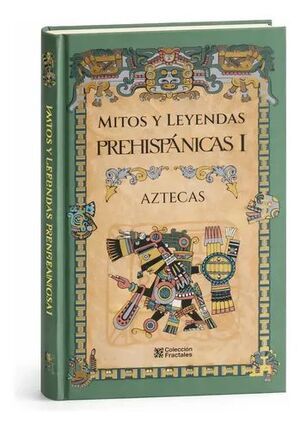MITOS Y LEYENDAS PREHISPANICAS III