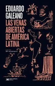 LAS VENAS ABIERTAS DE AMERICA LATINA (EDICION CONMEMORATIVA)
